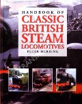 Book cover of Classic British Steam Locomotives / Handbook of Classic British Steam Locomotives by HERRING, Peter 